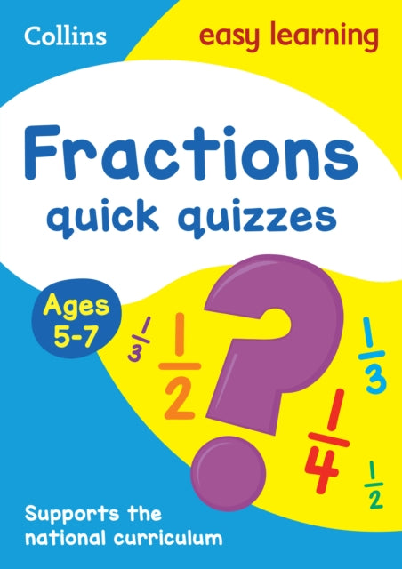 Fractions Quick Quizzes Ages 5-7: Ideal for home learning (Collins Easy Learning KS1) - Collins Easy Learning