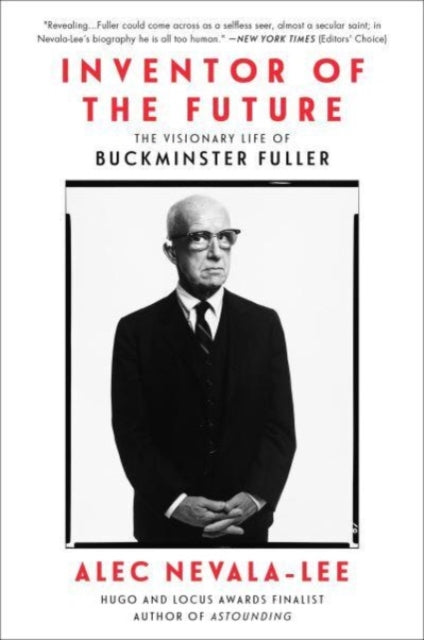 Inventor of the Future : The Visionary Life of Buckminster Fuller-9780062947239