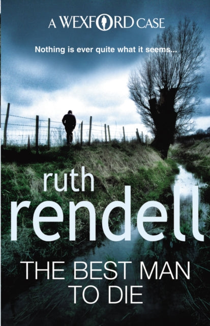 The Best Man To Die : an unmissable and unputdownable Wexford mystery from the award-winning Queen of Crime, Ruth Rendell-9780099534839