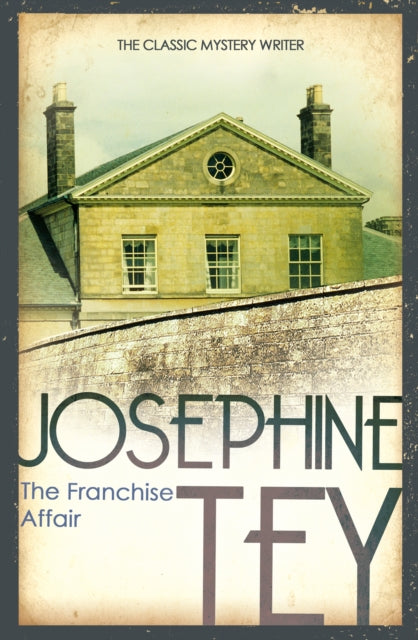 The Franchise Affair : Their country house will soon play host to a nightmare...-9780099536833