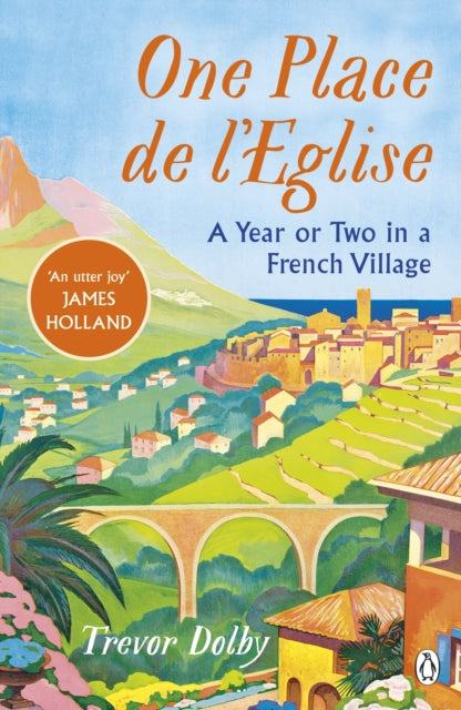 One Place de l’Eglise : A Year in Provence for the 21st century-9780241556344
