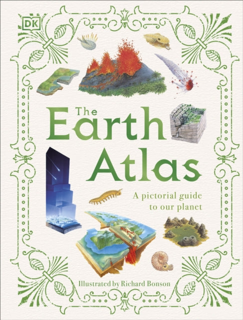 The Earth Atlas : A Pictorial Guide to Our Planet-9780241586129