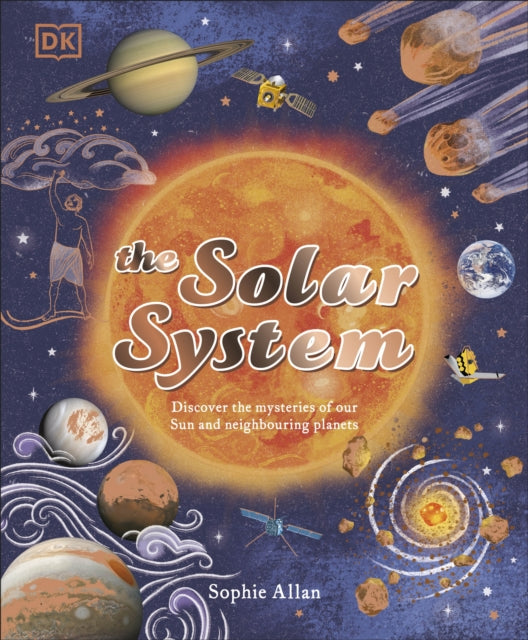 The Solar System : Discover the Mysteries of Our Sun and Neighbouring Planets-9780241631294