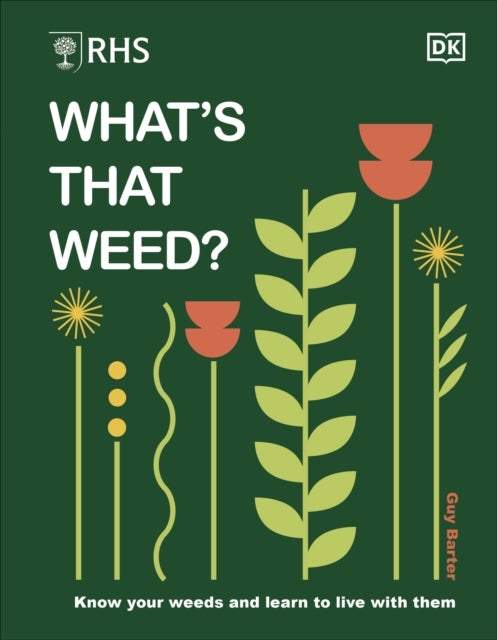 RHS What&#39;s That Weed? : Know Your Weeds and Learn to Live with Them-9780241655535