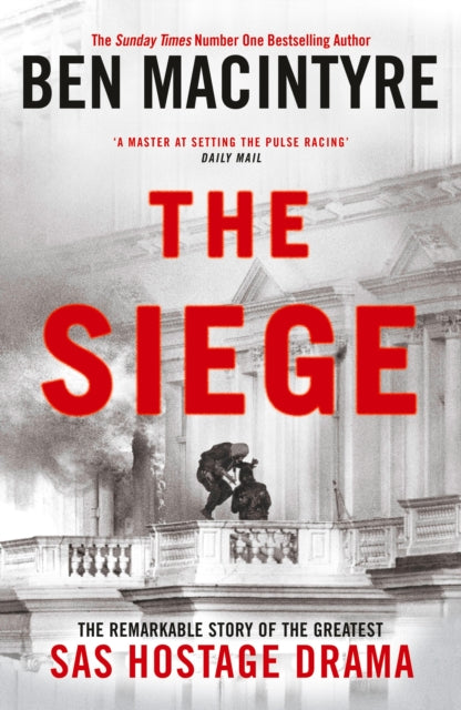 The Siege : The Remarkable Story of the Greatest SAS Hostage Drama-9780241675670