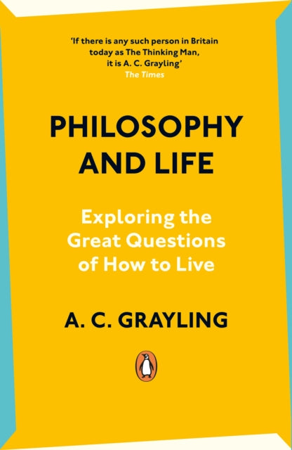 Philosophy and Life : Exploring the Great Questions of How to Live-9780241993200