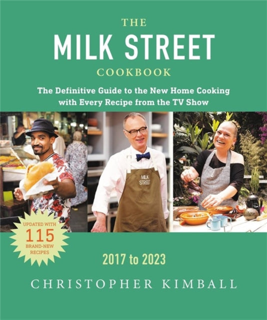 The Milk Street Cookbook (Sixth Edition) : The Definitive Guide to the New Home Cooking Featuring Every Recipe from Every Episode of the TV Show-9780316416306