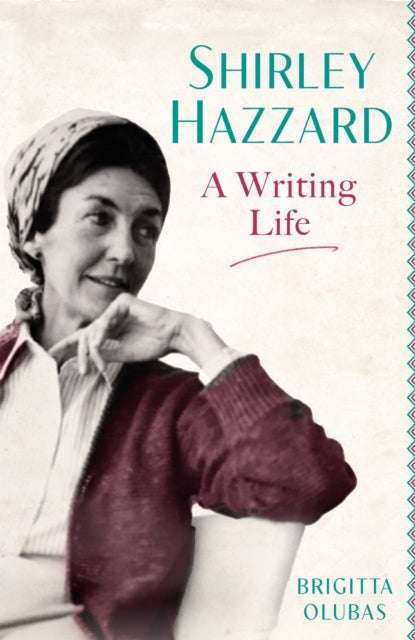 Shirley Hazzard: A Writing Life-9780349012889