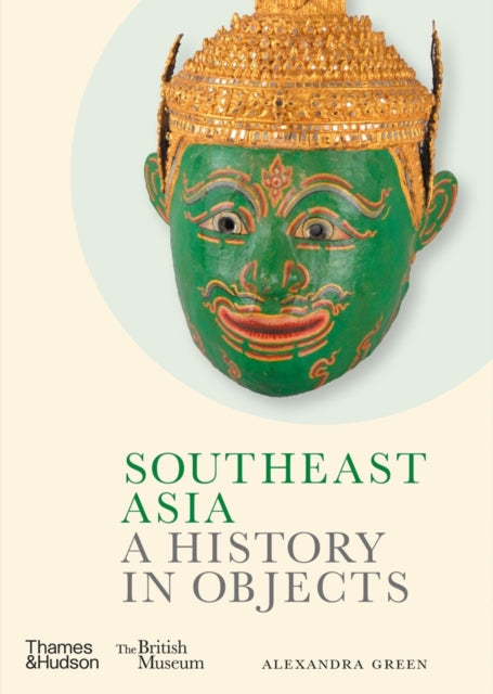 Southeast Asia: A History in Objects (British Museum)-9780500480878