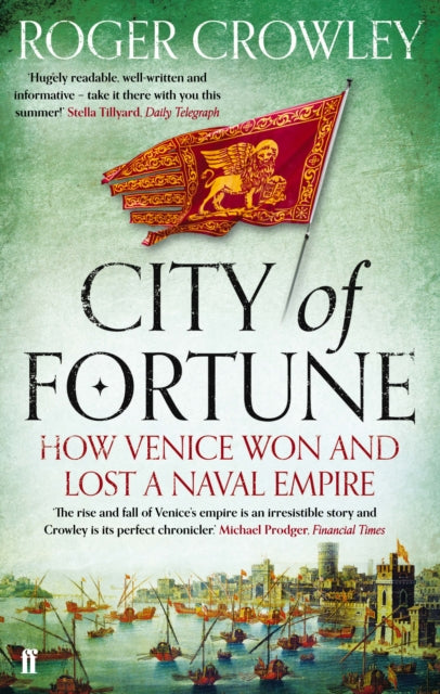 City of Fortune : How Venice Won and Lost a Naval Empire-9780571245956