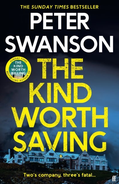 The Kind Worth Saving : &#39;Nobody writes psychopaths like Swanson.&#39; Mark Edwards-9780571373550