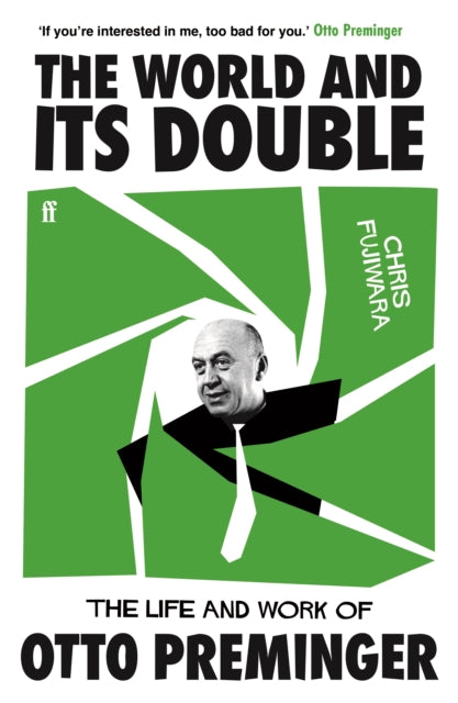 The World and its Double : The Life and Work of Otto Preminger-9780571381241