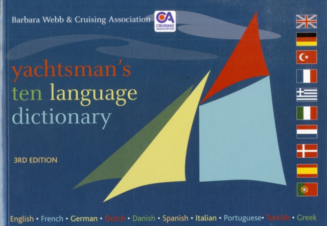 Yachtsman's Ten Language Dictionary : English, French, German, Dutch, Danish, Spanish, Italian, Portuguese, Turkish, Greek-9780713684407