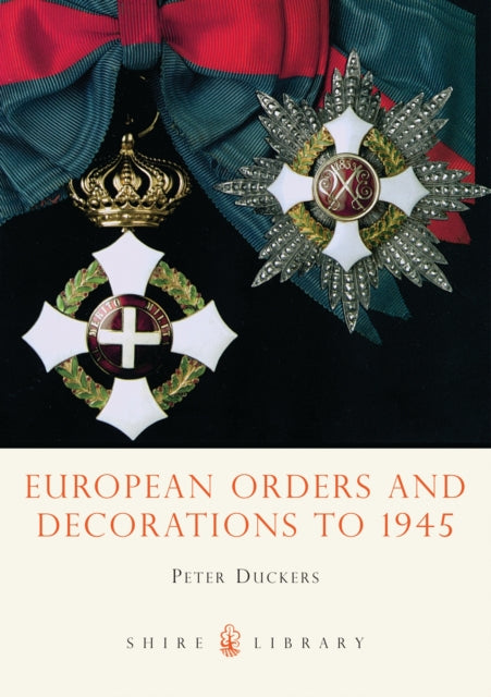 European Orders and Decorations to 1945 : No. 463-9780747806707