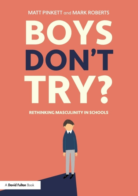 Boys Don&#39;t Try? Rethinking Masculinity in Schools-9780815350255