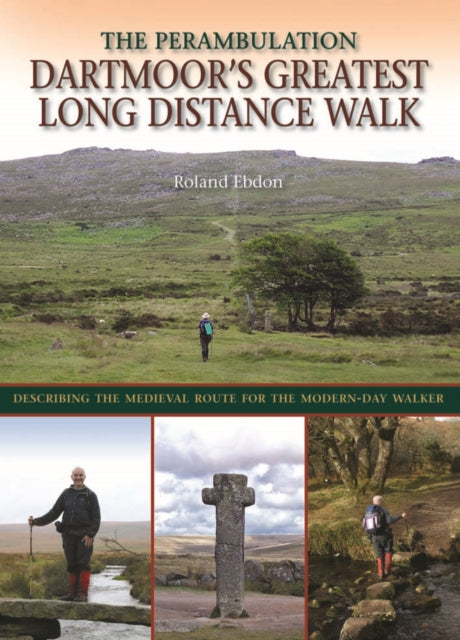 Dartmoor's Greatest Long Distance Walk : The Perambulation-9780857042811