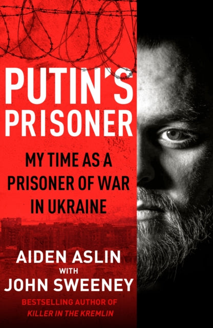 Putin&#39;s Prisoner : My Time as a Prisoner of War in Ukraine-9780857505293