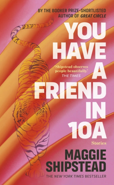 You have a friend in 10A : By the 2022 Women&#39;s Fiction Prize and 2021 Booker Prize shortlisted author of GREAT CIRCLE-9780857526823