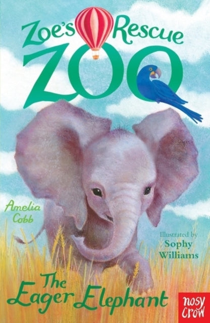 Zoe&#39;s Rescue Zoo: The Eager Elephant-9780857633750