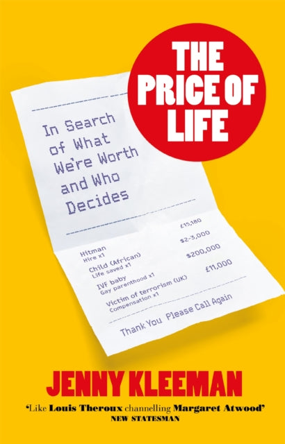 The Price of Life : In Search of What We&#39;re Worth and Who Decides-9781035004966