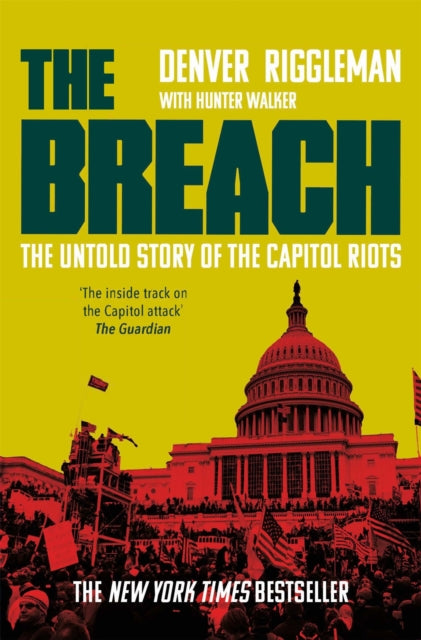 The Breach : The Untold Story of the Capitol Riots-9781035018772