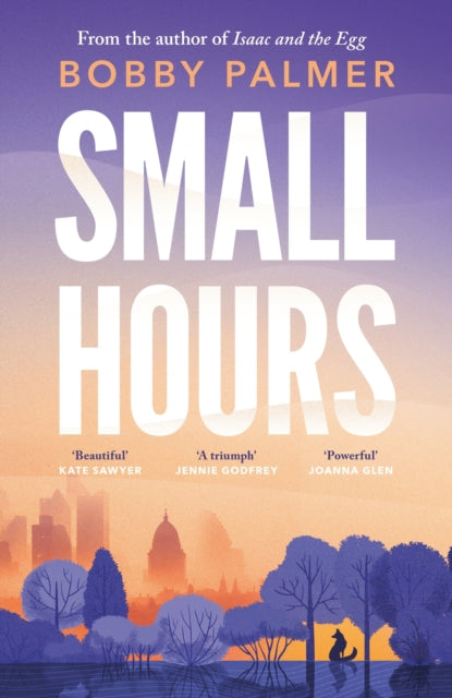 Small Hours : the spellbinding new novel from the author of ISAAC AND THE EGG-9781035402656