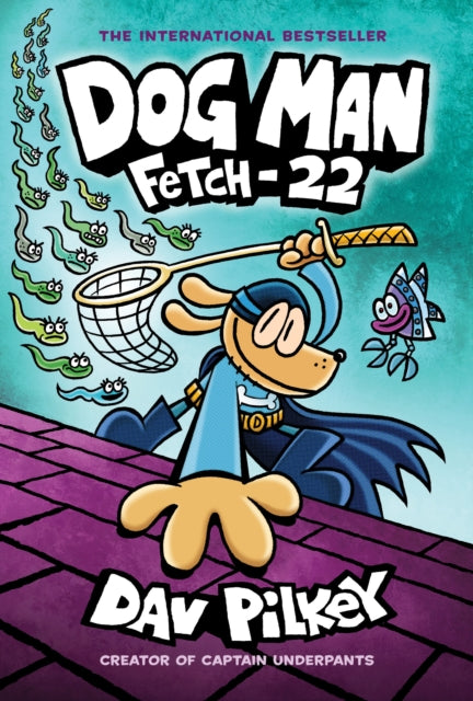 Dog Man: Fetch-22 - Dav Pilkey