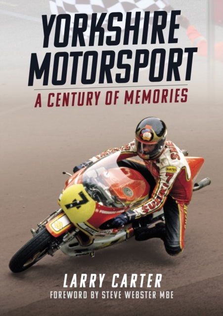 Yorkshire Motorsport : A Century of Memories-9781398116849