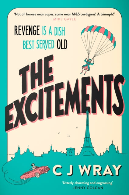 The Excitements : Two sprightly ninety-year-olds seek revenge in this feelgood mystery for fans of Richard Osman-9781398711839