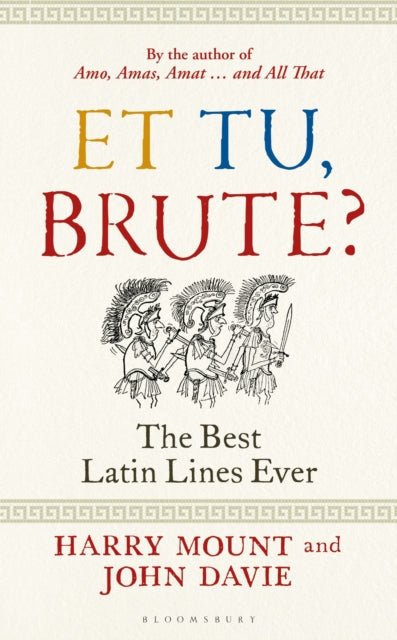 Et tu, Brute? : The Best Latin Lines Ever-9781399400978