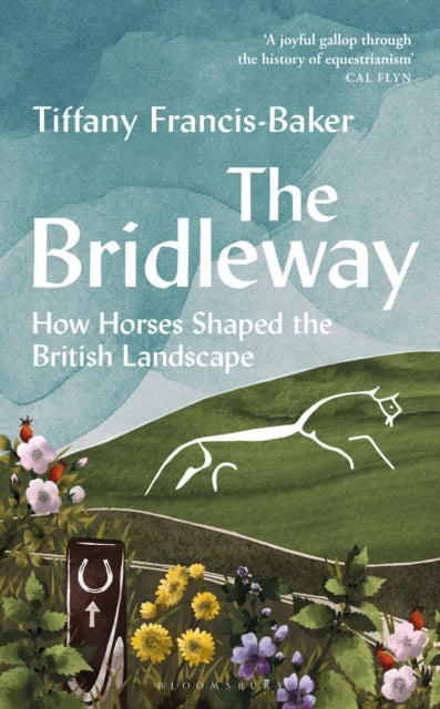 The Bridleway : How Horses Shaped the British Landscape – WINNER OF THE ELWYN HARTLEY-EDWARDS AWARD-9781399403184