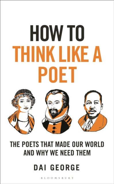 How to Think Like a Poet : The Poets That Made Our World and Why We Need Them-9781399408301