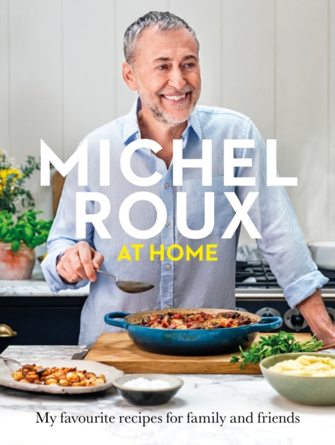 Michel Roux at Home : Simple and delicious French meals for every day-9781399610650