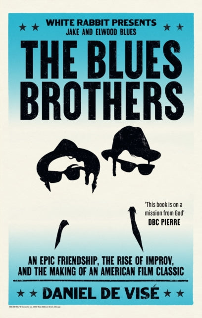 The Blues Brothers : An Epic Friendship, the Rise of Improv, and the Making of an American Film Classic-9781399621861