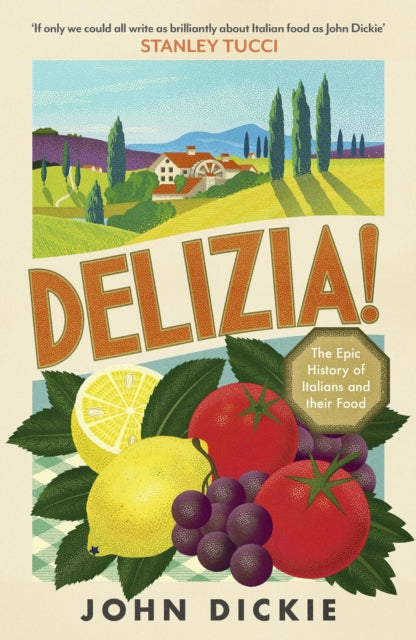 Delizia : The Epic History of Italians and Their Food-9781399727037