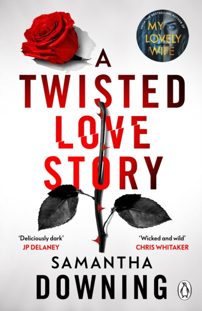 A Twisted Love Story : The deliciously dark and gripping new thriller from the bestselling author of My Lovely Wife-9781405945653