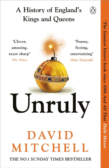 Unruly : A History of England&#39;s Kings and Queens-9781405953191