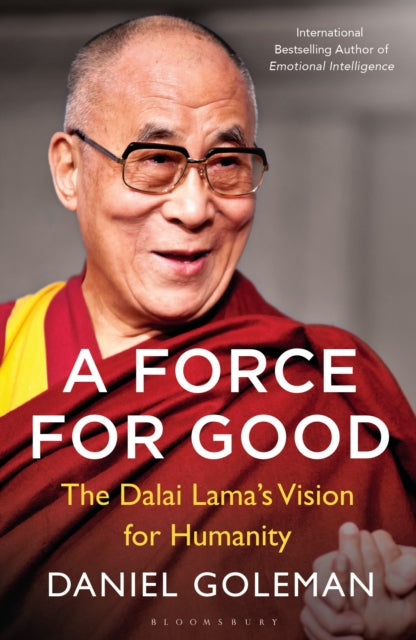 A Force for Good : The Dalai Lama&#39;s Vision for Our World-9781408863473