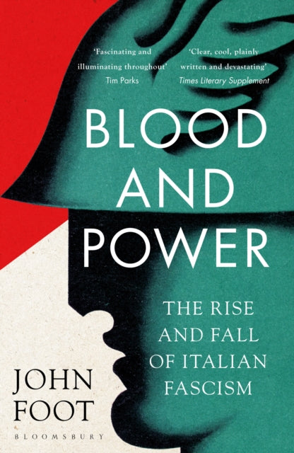 Blood and Power : The Rise and Fall of Italian Fascism-9781408897966