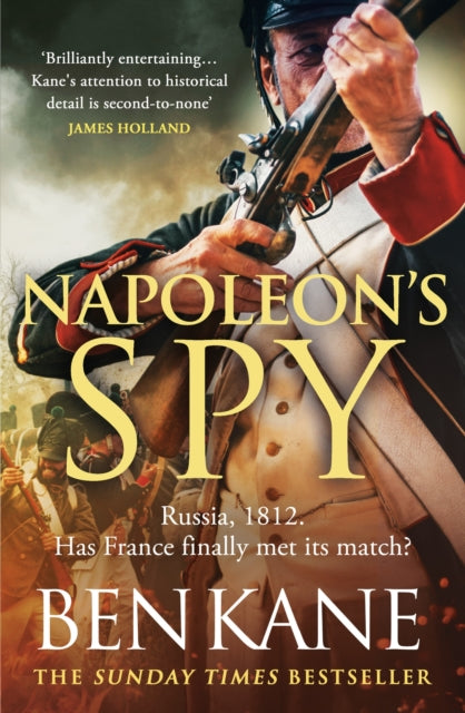 Napoleon&#39;s Spy : The brand-new historical adventure about Napoleon, hero of Ridley Scottâ€™s new Hollywood blockbuster-9781409197911