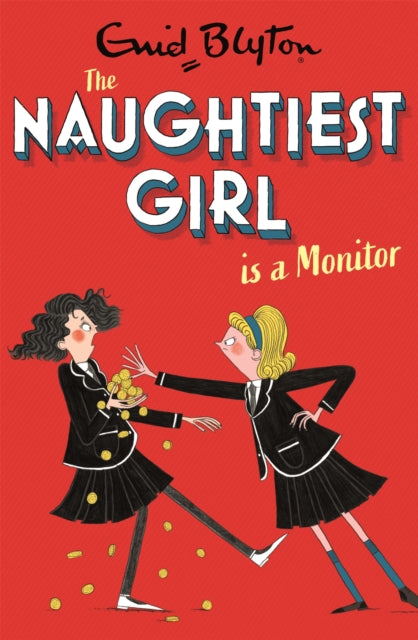 The Naughtiest Girl: Naughtiest Girl Is A Monitor : Book 3-9781444958621