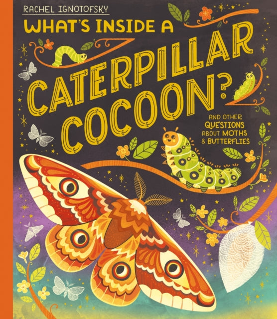 What's Inside a Caterpillar Cocoon? : And other questions about moths and butterflies-9781444976663