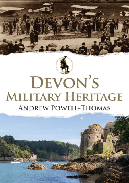 Devon&#39;s Military Heritage - Andrew Powell-Thomas