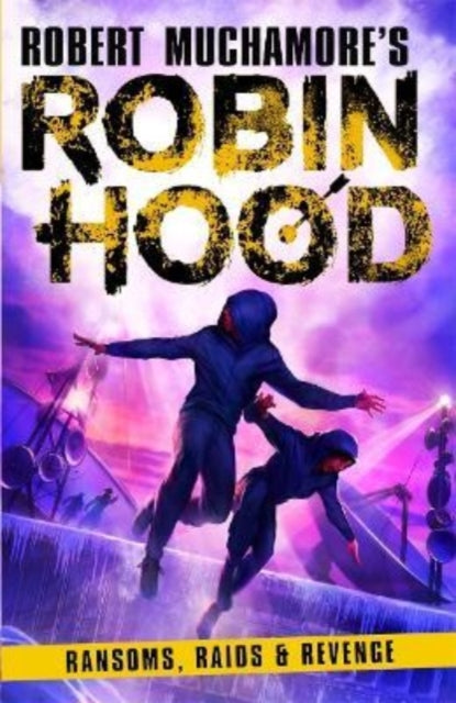 Robin Hood 5: Ransoms, Raids and Revenge (Robert Muchamore&#39;s Robin Hood)-9781471412318