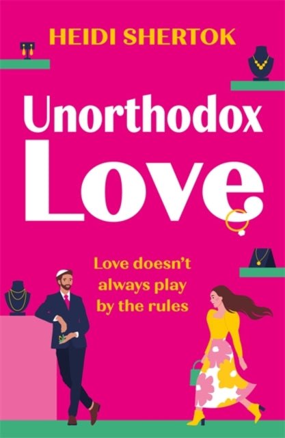 Unorthodox Love : A BRAND NEW laugh-out-loud, enemies to lovers, love triangle romantic comedy!-9781471414671