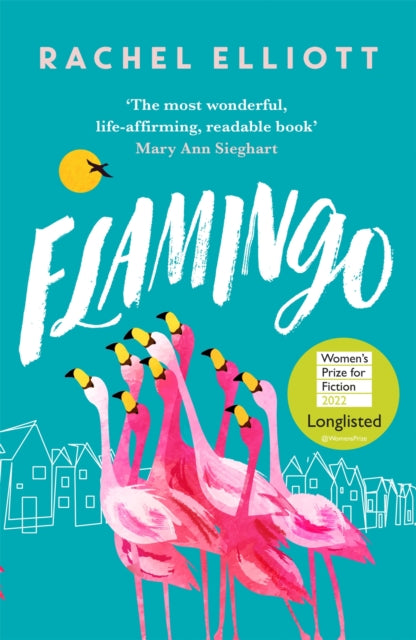 Flamingo : Longlisted for the Women&#39;s Prize for Fiction 2022, an exquisite novel of kindness and hope-9781472259479