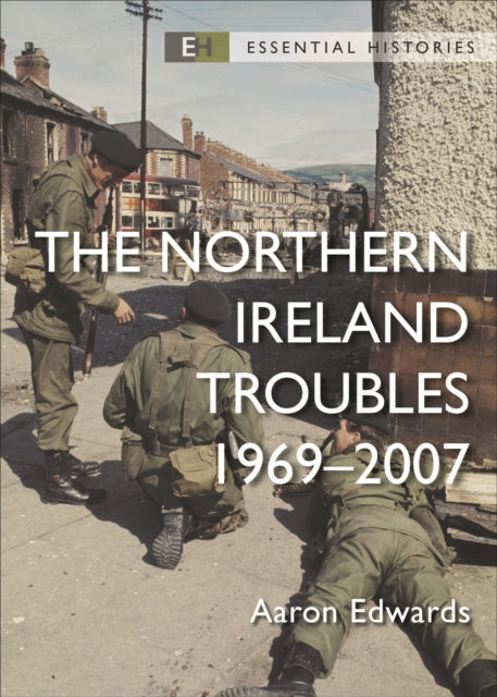 The Northern Ireland Troubles : 1969–2007-9781472857149