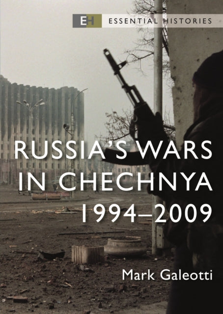 Russia’s Wars in Chechnya : 1994–2009-9781472858221