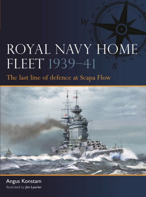 Royal Navy Home Fleet 1939–41 : The last line of defence at Scapa Flow-9781472861481