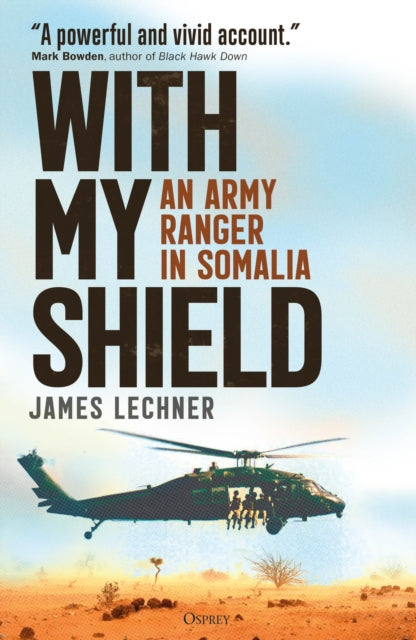 With My Shield : An Army Ranger in Somalia-9781472863287